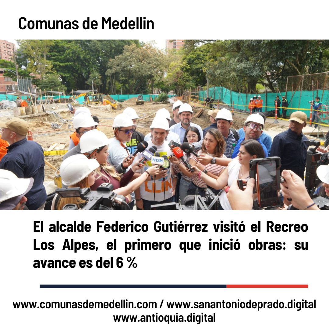 Alcalde Federico Gutiérrez supervisa obras en Belén Los Alpes: Inicia la construcción de los Recreos Deportivos