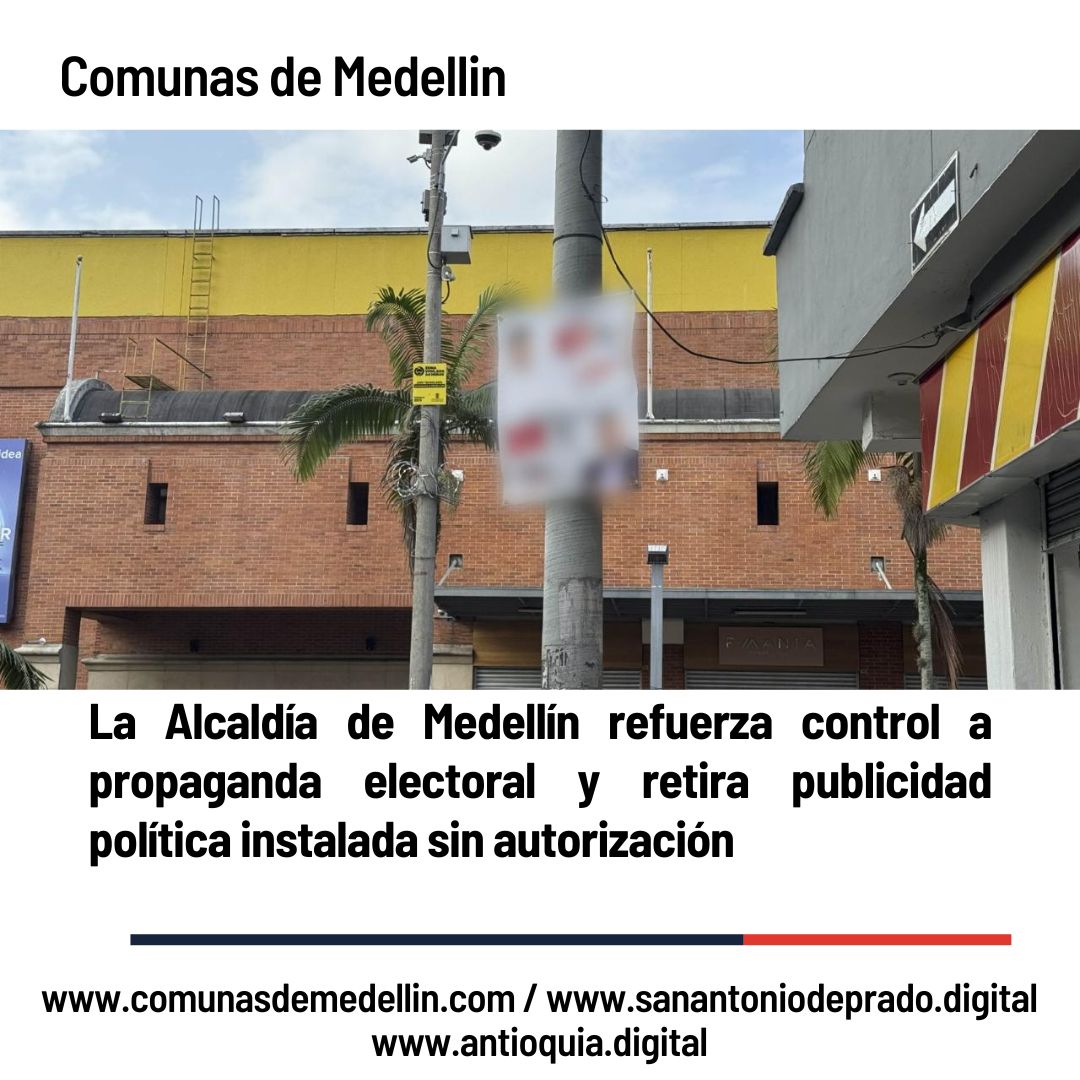 Alcaldía de Medellín refuerza control a propaganda electoral y retira publicidad sin permiso
