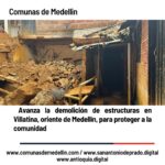Avanza la demolición de estructuras en Villatina para proteger a la comunidad del oriente de Medellín