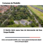 Distrito inició nueva fase de intervención del Gran Parque Medellín Se renovará la zona central