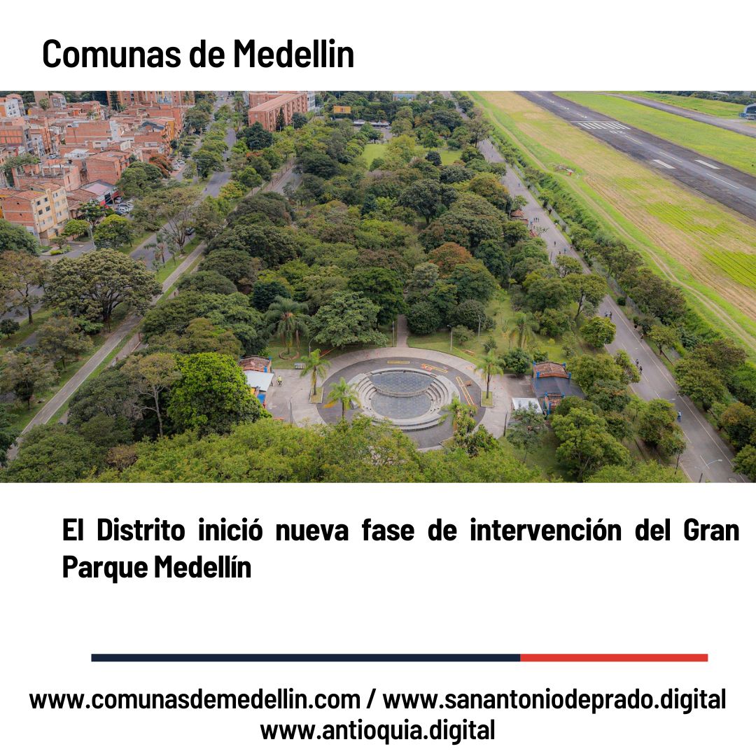 Distrito inició nueva fase de intervención del Gran Parque Medellín Se renovará la zona central