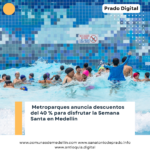 Descuentos 40% Semana Santa 2026 en Parque Norte y Aeroparque Medellín