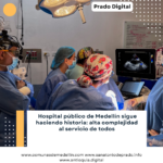 Hito médico en el Hospital General de Medellín