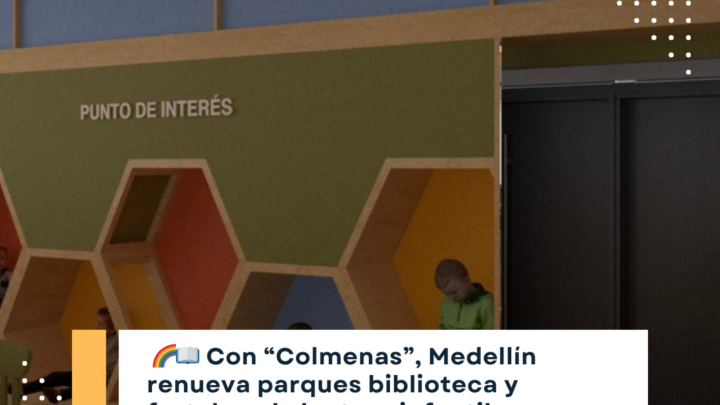 Colmenas: Medellín renueva salas de lectura infantil tras designación de la Unesco
