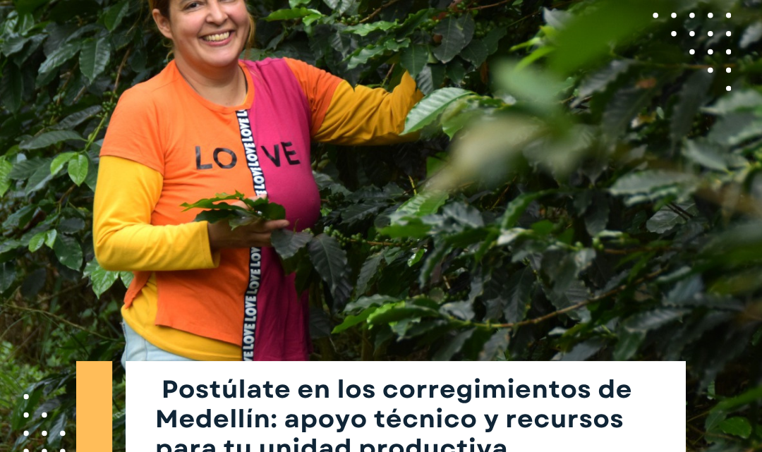 Emprendimientos agropecuarios en Medellín: Nueva convocatoria para mujeres y jóvenes rurales