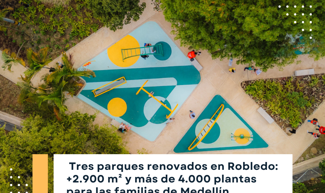 Parques renovados en Robledo Medellín