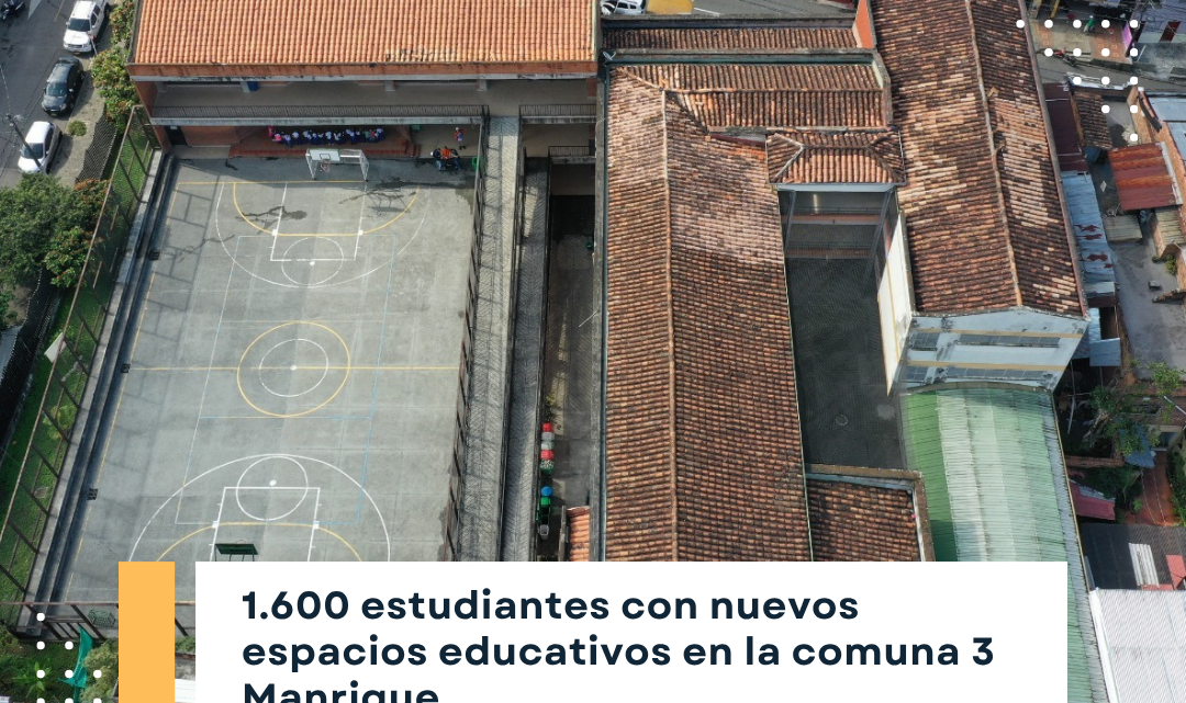 1.600 estudiantes de Manrique ya tienen colegio renovado