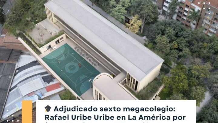 Adjudicado Megacolegio Rafael Uribe La América