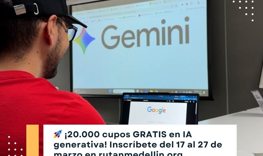 20.000 Cupos IA Generativa Medellín Ruta N Google