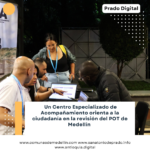 Un Centro Especializado de Acompañamiento orienta a la ciudadanía en la revisión del POT de Medellín