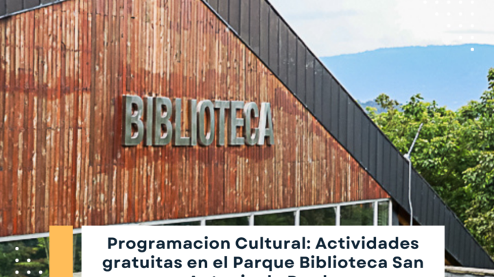 Programacion Cultural: Actividades gratuitas en el Parque Biblioteca San Antonio de Prado
